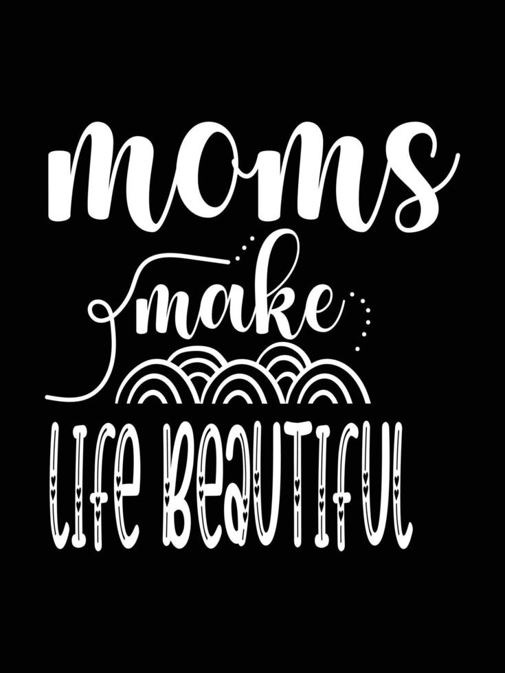 Mother's Day lettering quote Happy mom shirt vector typography mommy loves t-shirt design