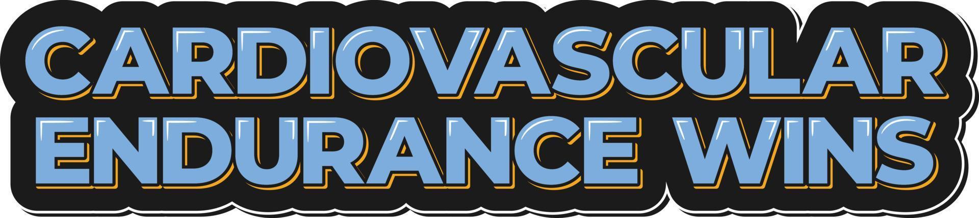 Cardiovascular Endurance Wins Lettering Vector