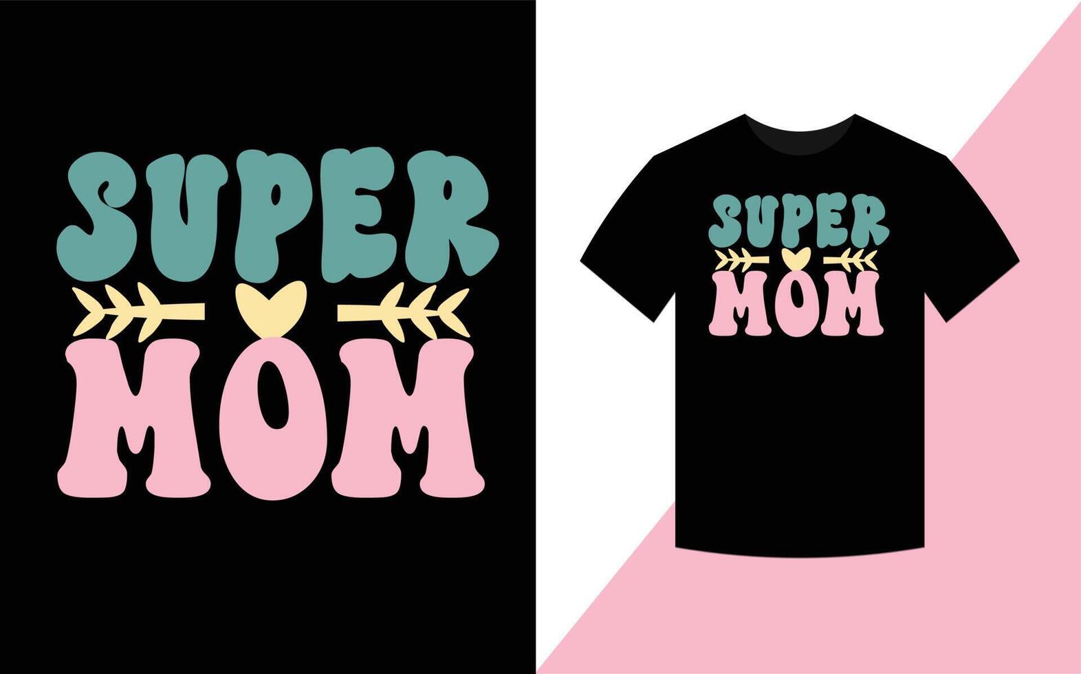 Super Mom, Mother's Day Best retro groovy t shirt design. vector