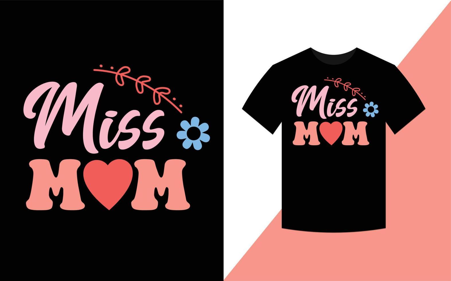 Miss Mom, Mother's Day Best retro groovy t shirt design. vector