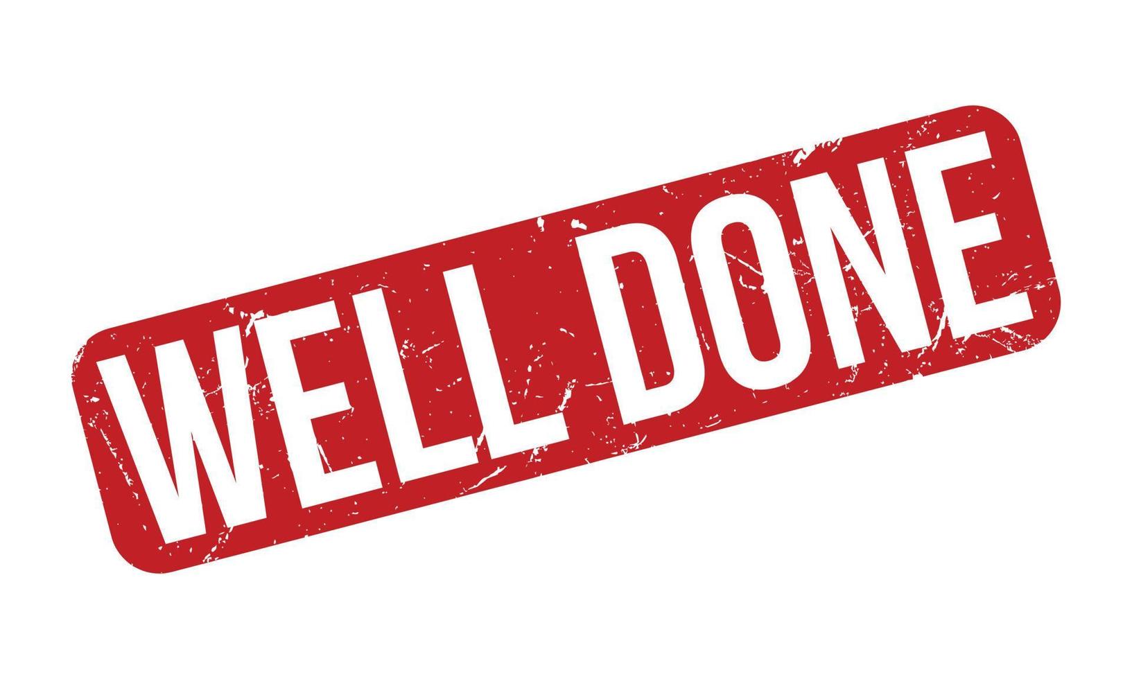 Well Done Rubber Stamp. Red Well Done Rubber Grunge Stamp Seal Vector Illustration - Vector