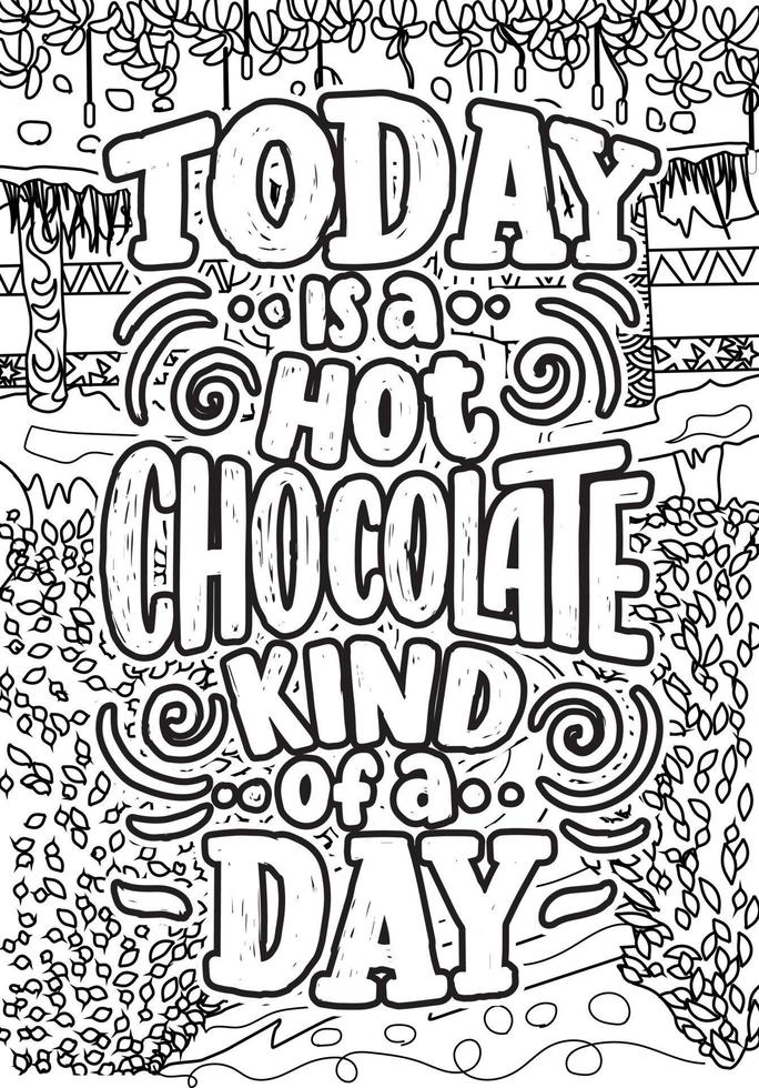 motivational quotes coloring pages design. inspirational words coloring book pages design. chocolate Quotes Design page, Adult Coloring page design, anxiety relief coloring book for adults vector