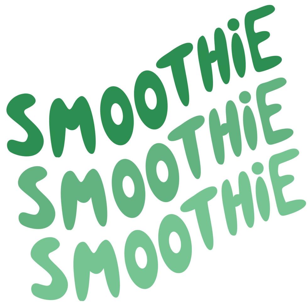 Vector hand drawn lettering smoothie.  Smoothie quote inscription.Prefect for card invitation, poster, template, banner.