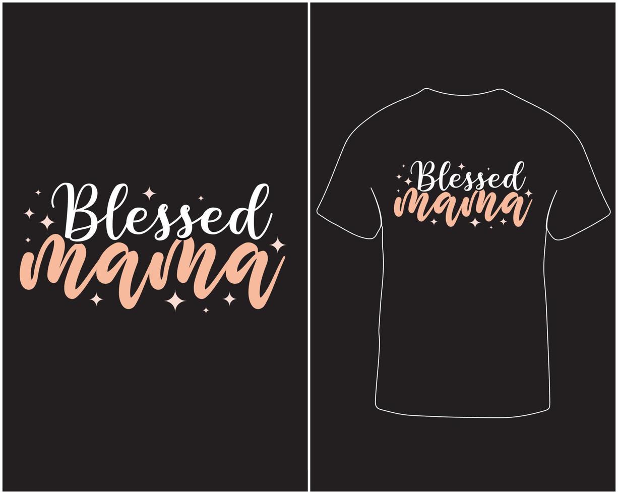 Blessed mama mother's day typography graphic t-shrit design. Lettering design for t-shirt, hoodies, mug and poster free download vector