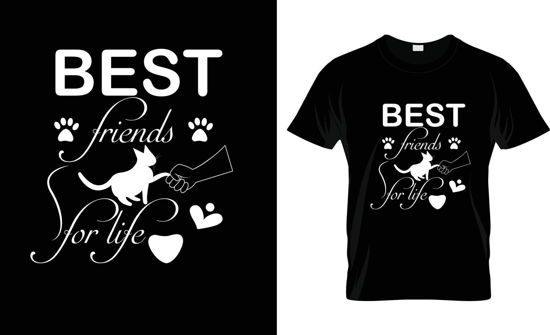 Best friends for life Tshirt design and typography Tshirt design