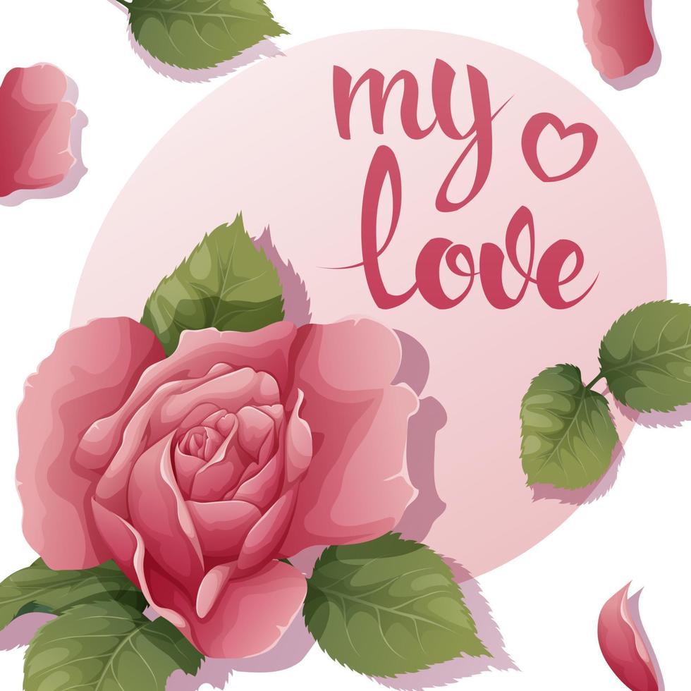 Postcard with rose, petals and leaves. My love. Romance, congratulations, recognition. Banner, flyer for valentine s day vector