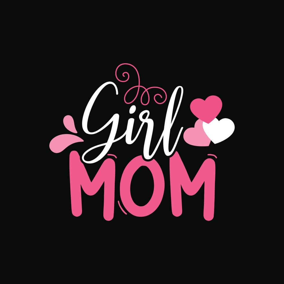 Girl Mom vector t-shirt design. Mother's Day t-shirt design. Can be used for Print mugs, sticker designs, greeting cards, posters, bags, and t-shirts