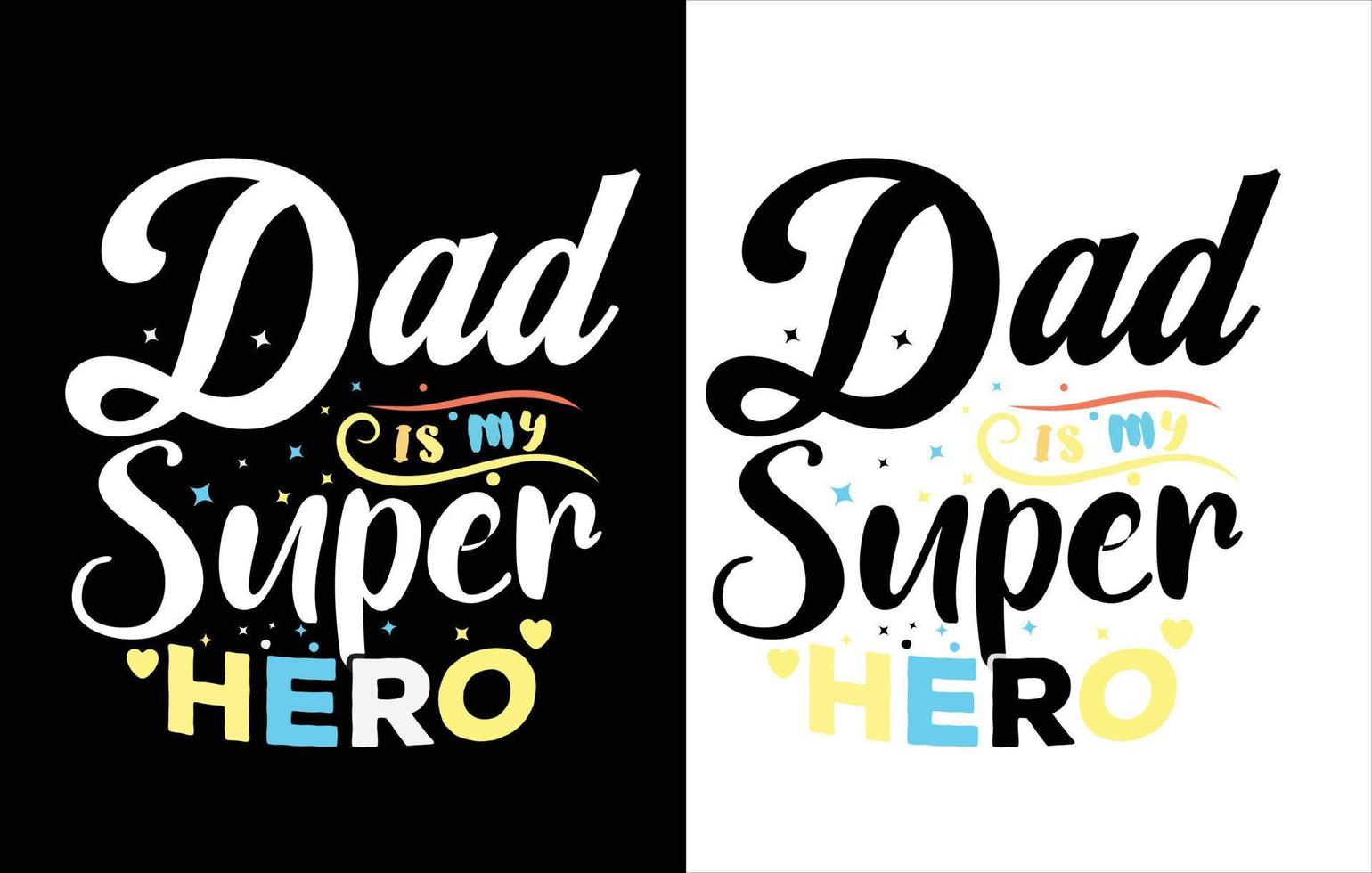 My Dad Is My Super Hero, father's day T-Shirt, father's day, Vector, graphic for t shirt, Vector graphic,