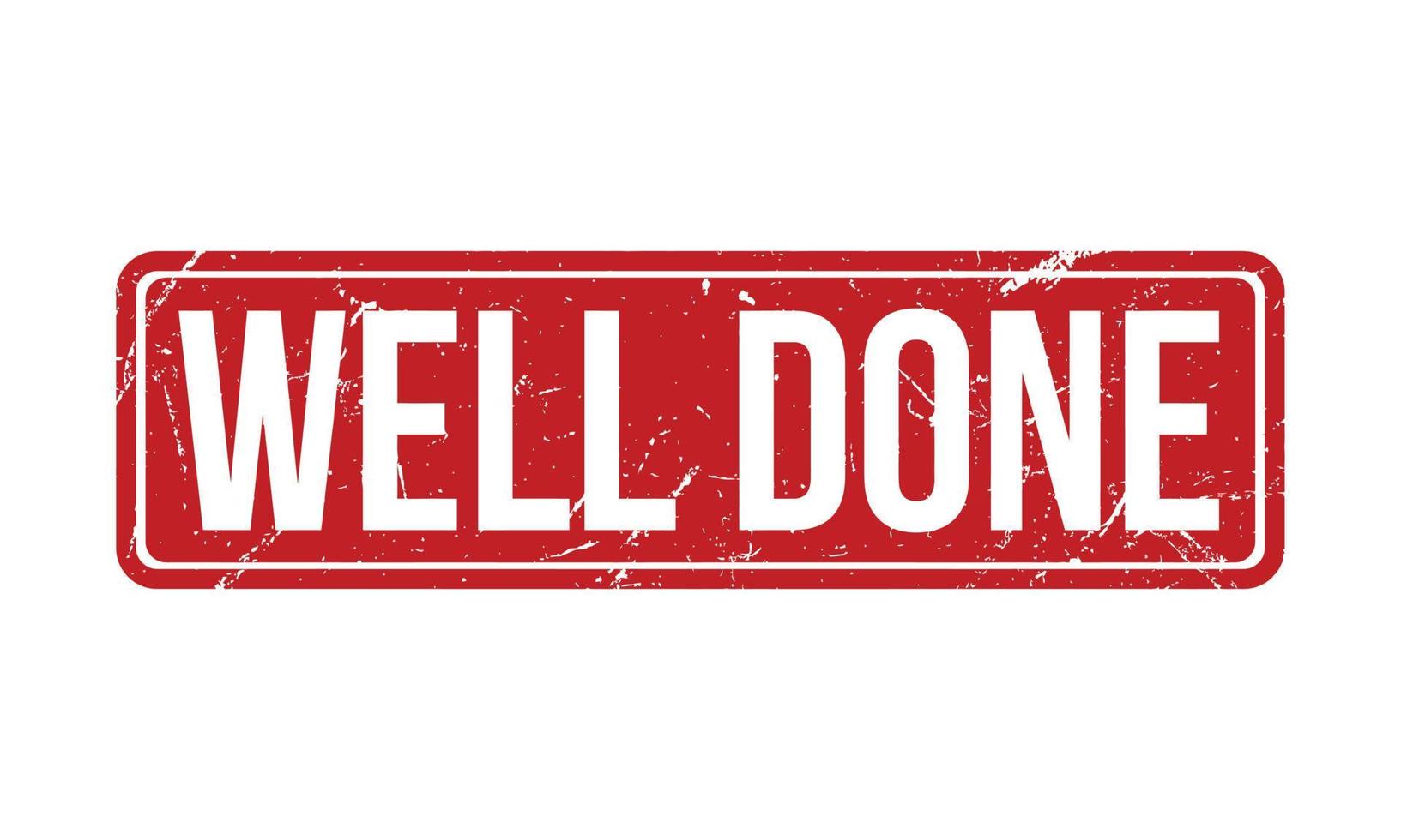 Well Done Rubber Stamp. Red Well Done Rubber Grunge Stamp Seal Vector Illustration - Vector