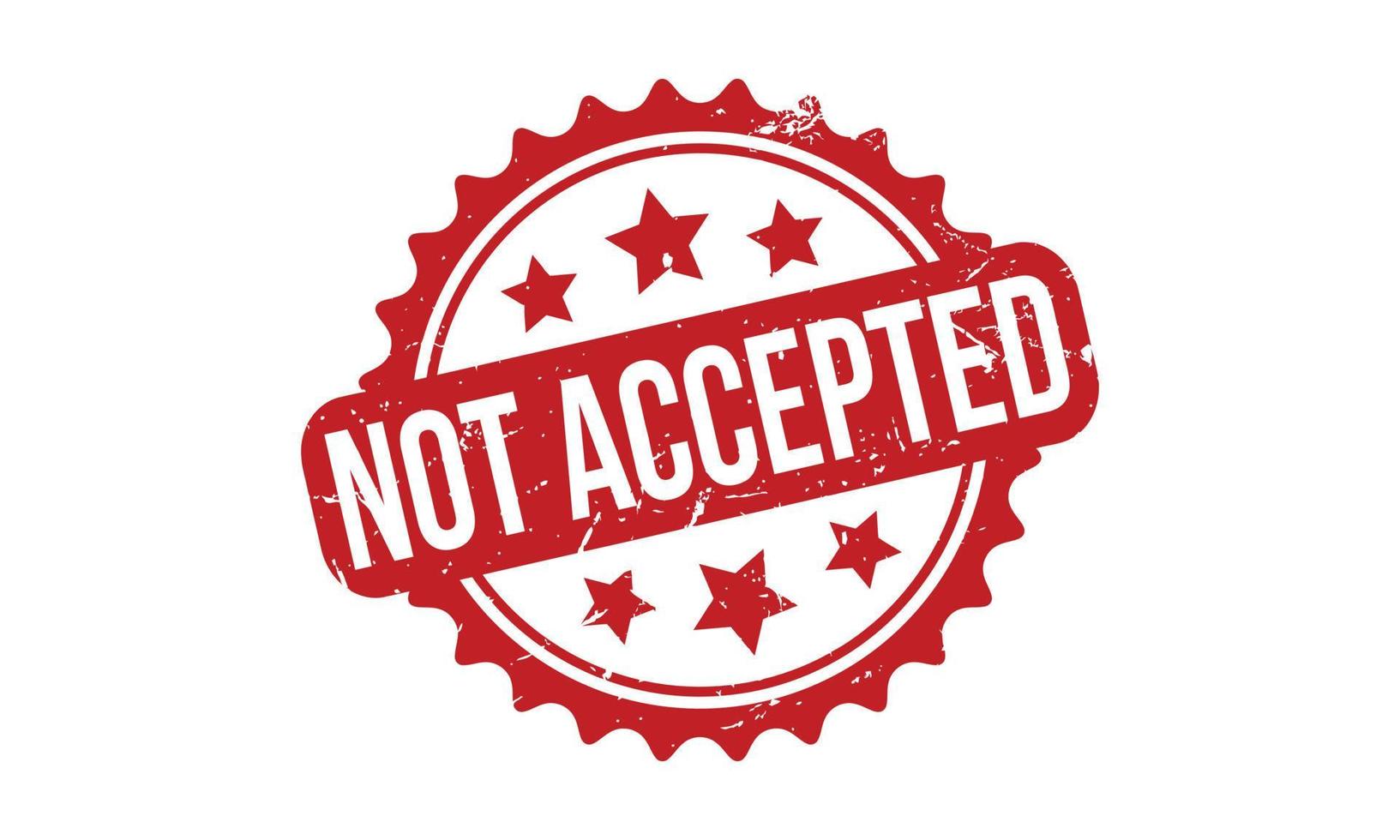 Not Accepted Rubber Stamp. Red Not Accepted Rubber Grunge Stamp Seal Vector Illustration - Vector