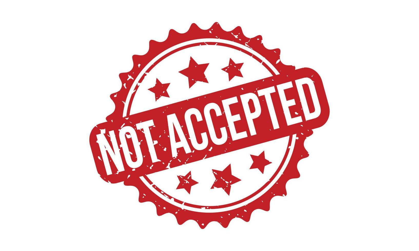 Not Accepted Rubber Stamp. Red Not Accepted Rubber Grunge Stamp Seal Vector Illustration - Vector