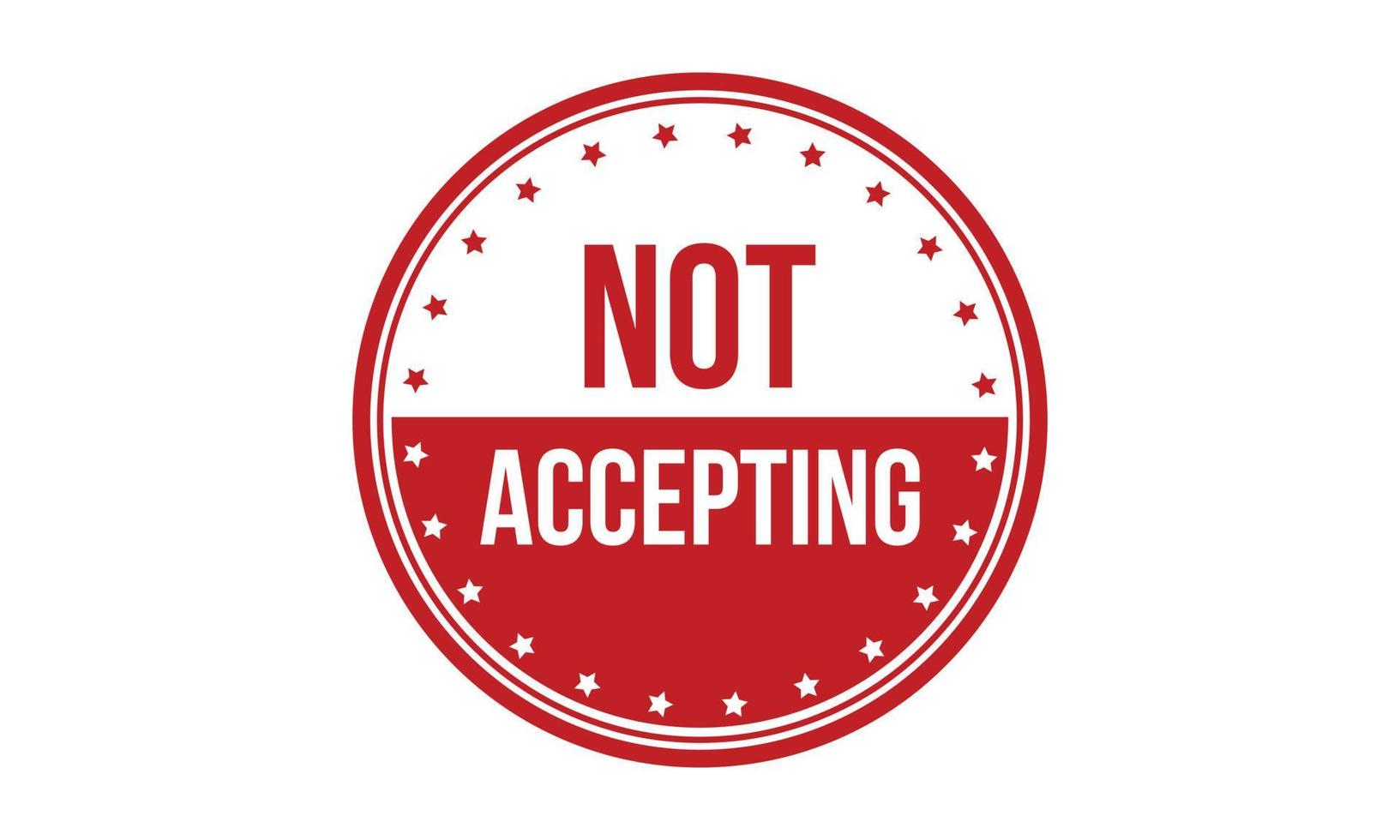 Not Accepting Rubber Grunge Stamp Seal Vector Illustration