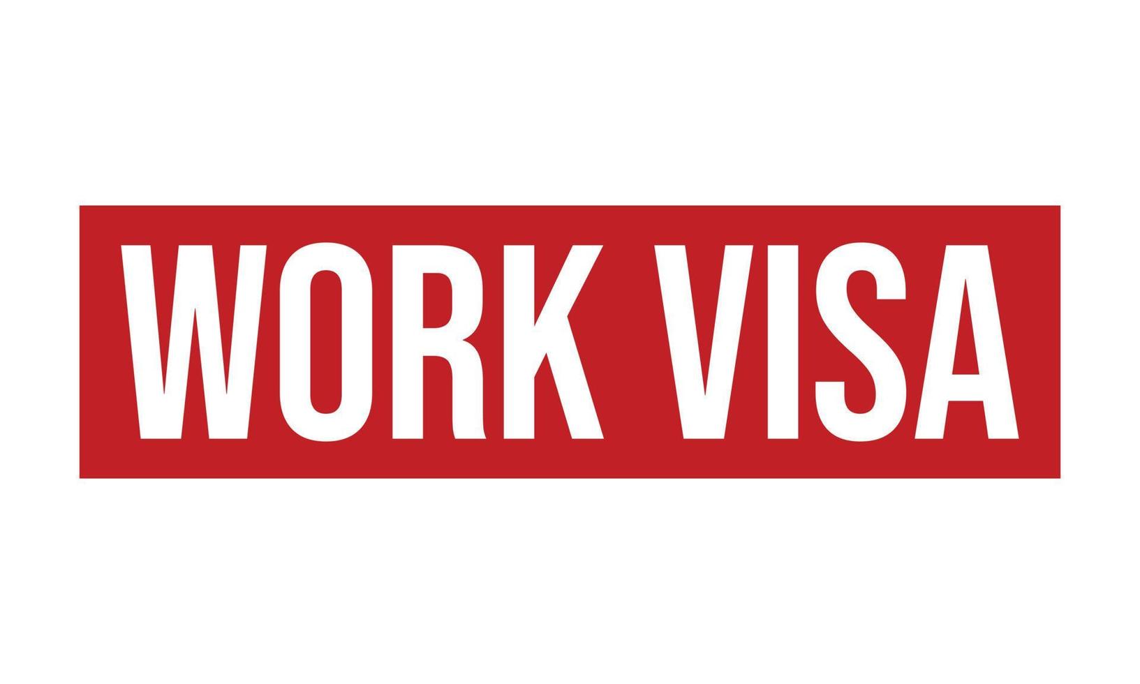 Work Visa Rubber Grunge Stamp Seal Vector Illustration