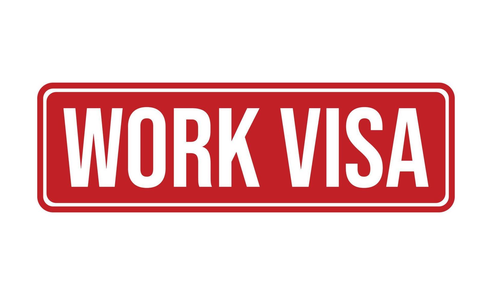 Work Visa Rubber Stamp. Work Visa Rubber Grunge Stamp Seal Vector Illustration