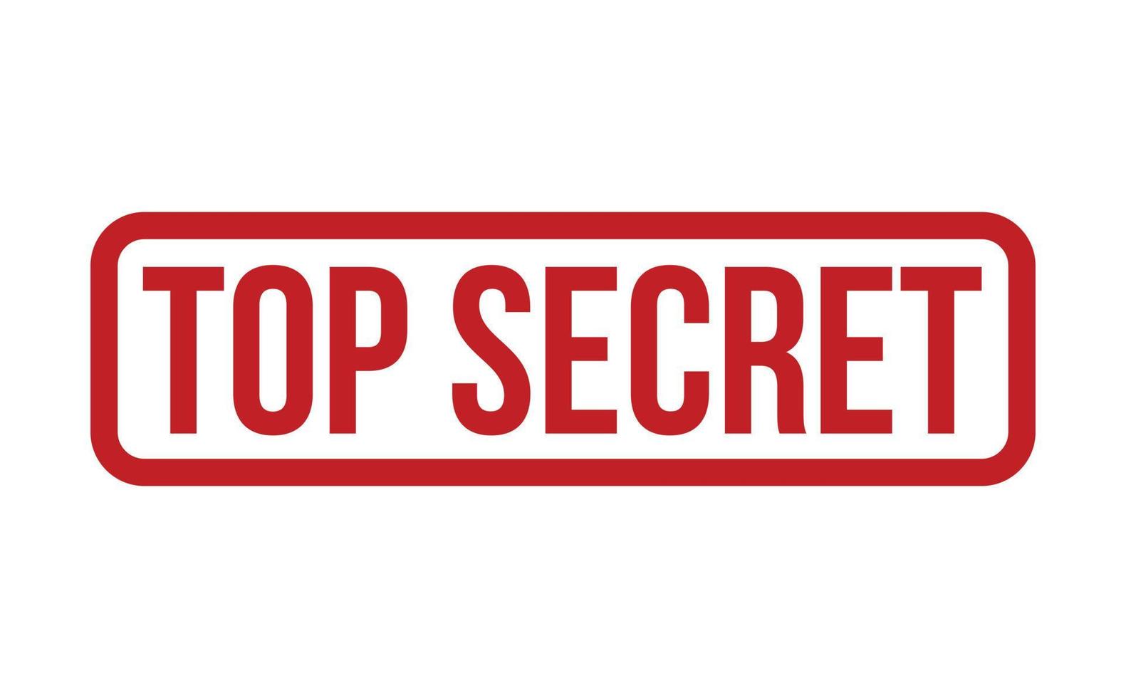 Top Secret Rubber Stamp. Red Top Secret Rubber Grunge Stamp Seal Vector Illustration - Vector
