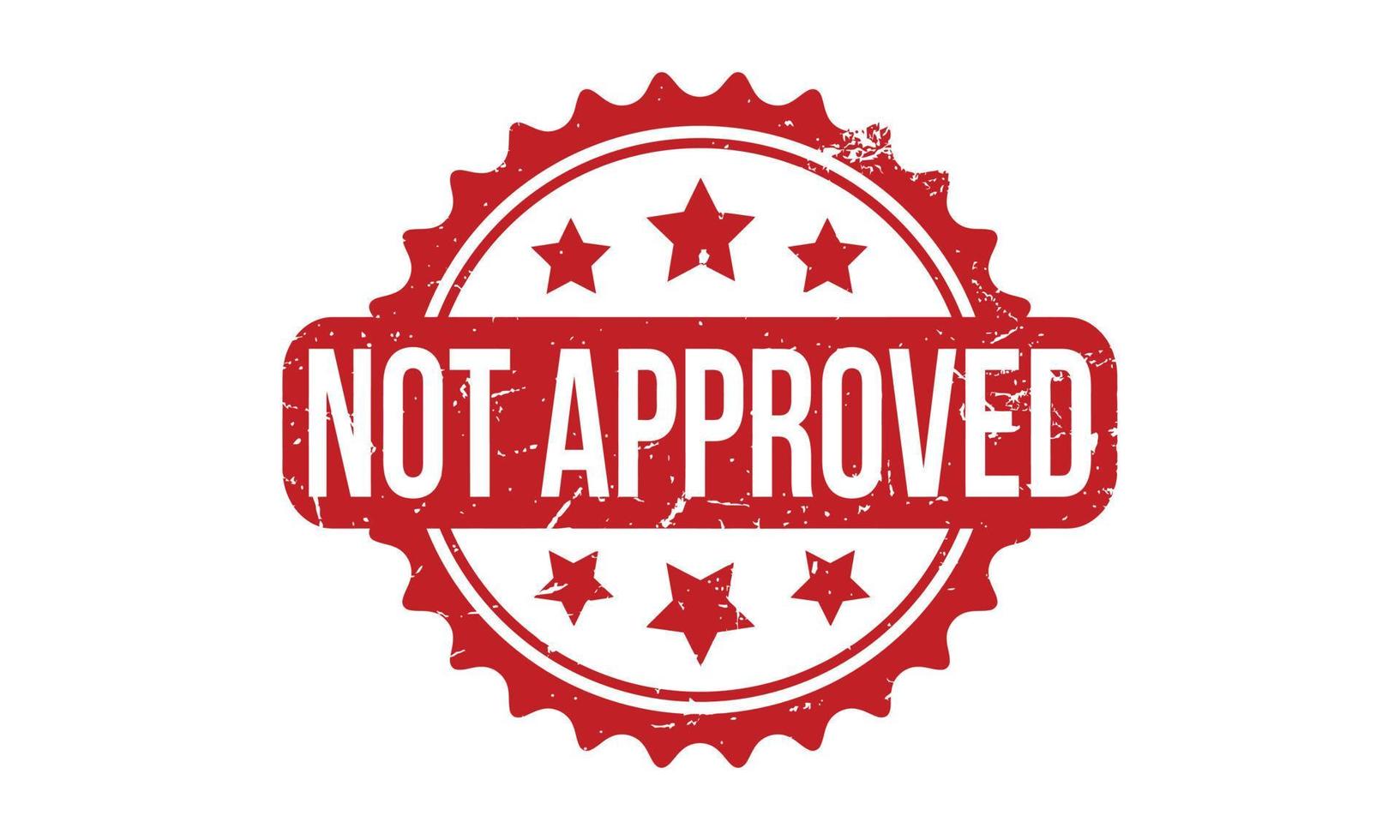 Not Approved Rubber Stamp. Red Not Approved Rubber Grunge Stamp Seal Vector Illustration
