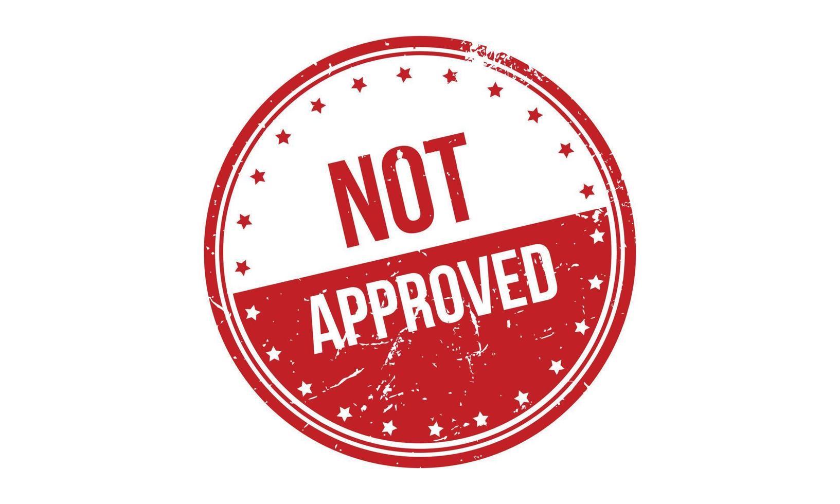 Not Approved Rubber Stamp. Red Not Approved Rubber Grunge Stamp Seal Vector Illustration