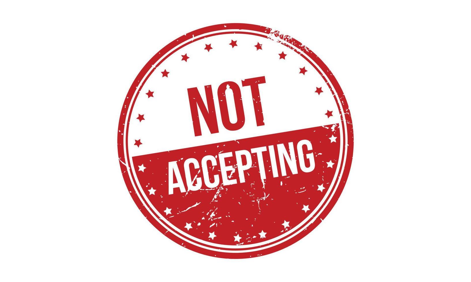 Not Accepting Rubber Grunge Stamp Seal Vector Illustration