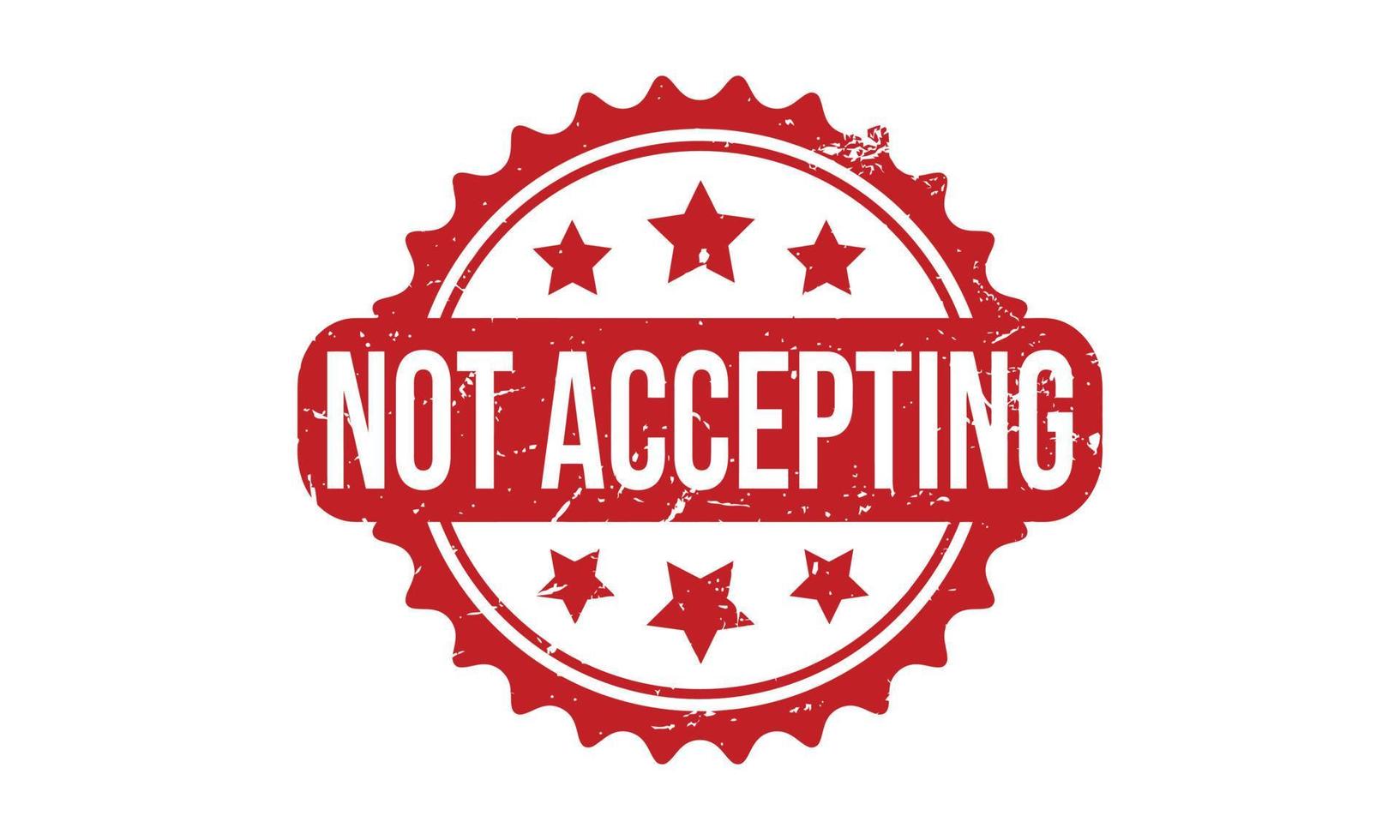 Not Accepting Rubber Grunge Stamp Seal Vector Illustration