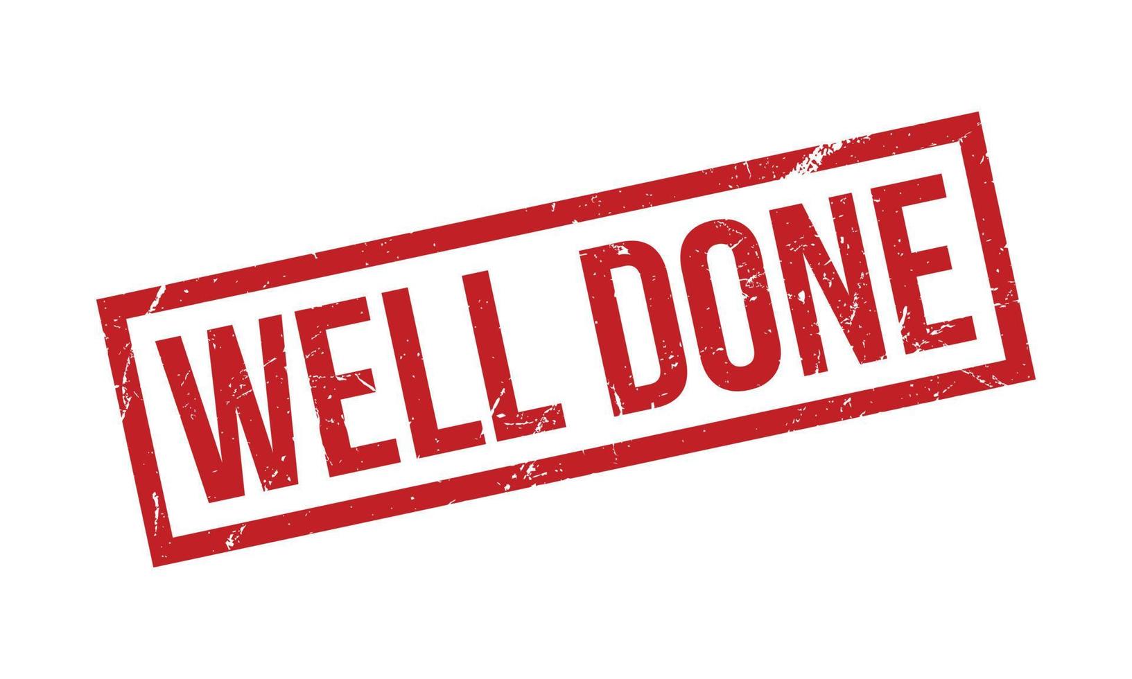 Well Done Rubber Stamp. Red Well Done Rubber Grunge Stamp Seal Vector Illustration - Vector