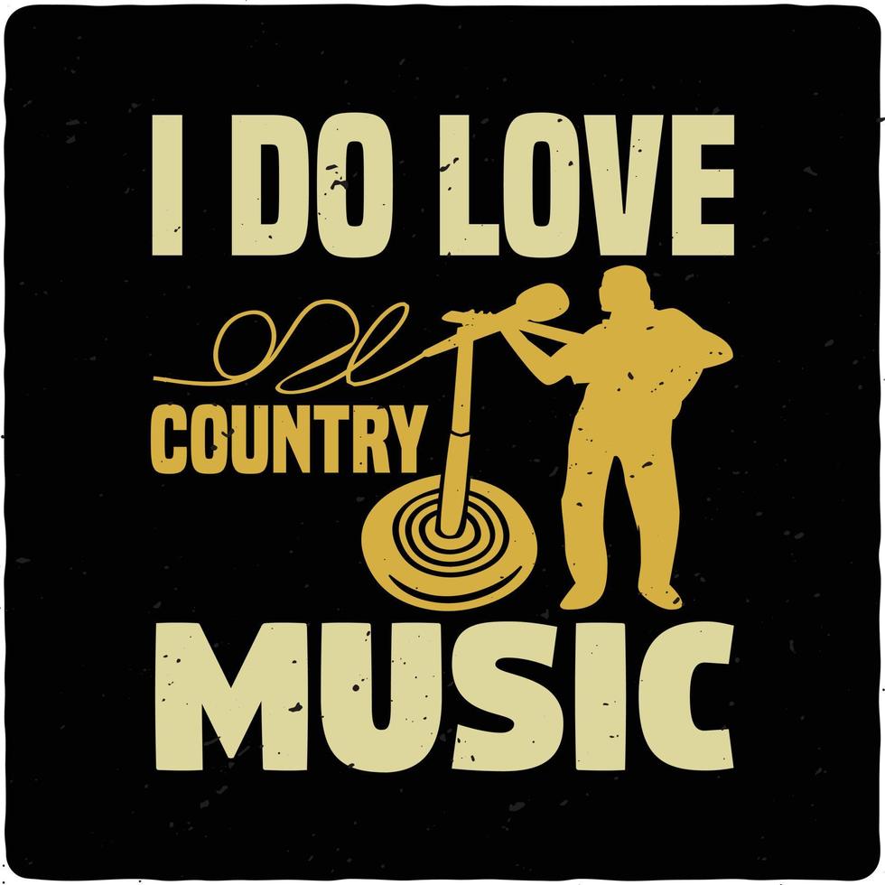 I do love country music typography tshirt design premium vector