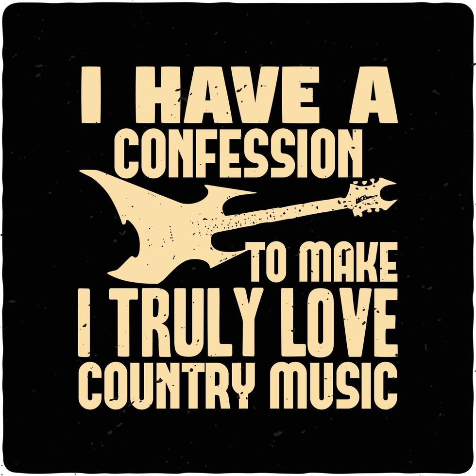 I have a confession to make typography tshirt design premium vector