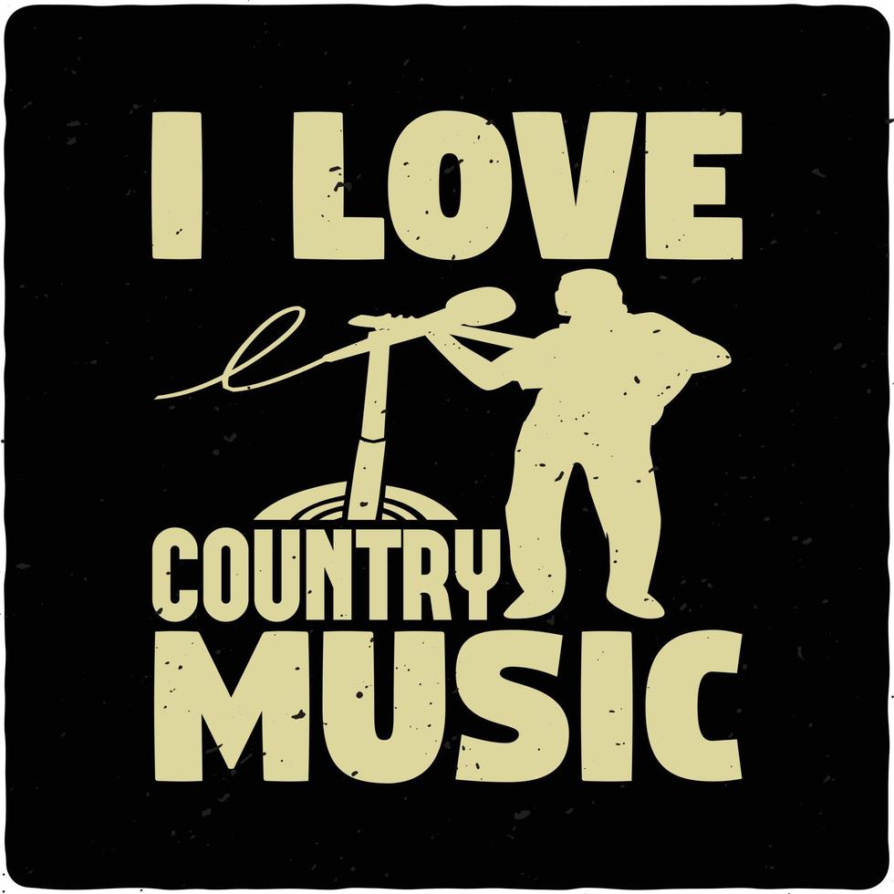 I love country music typography tshirt design premium vector
