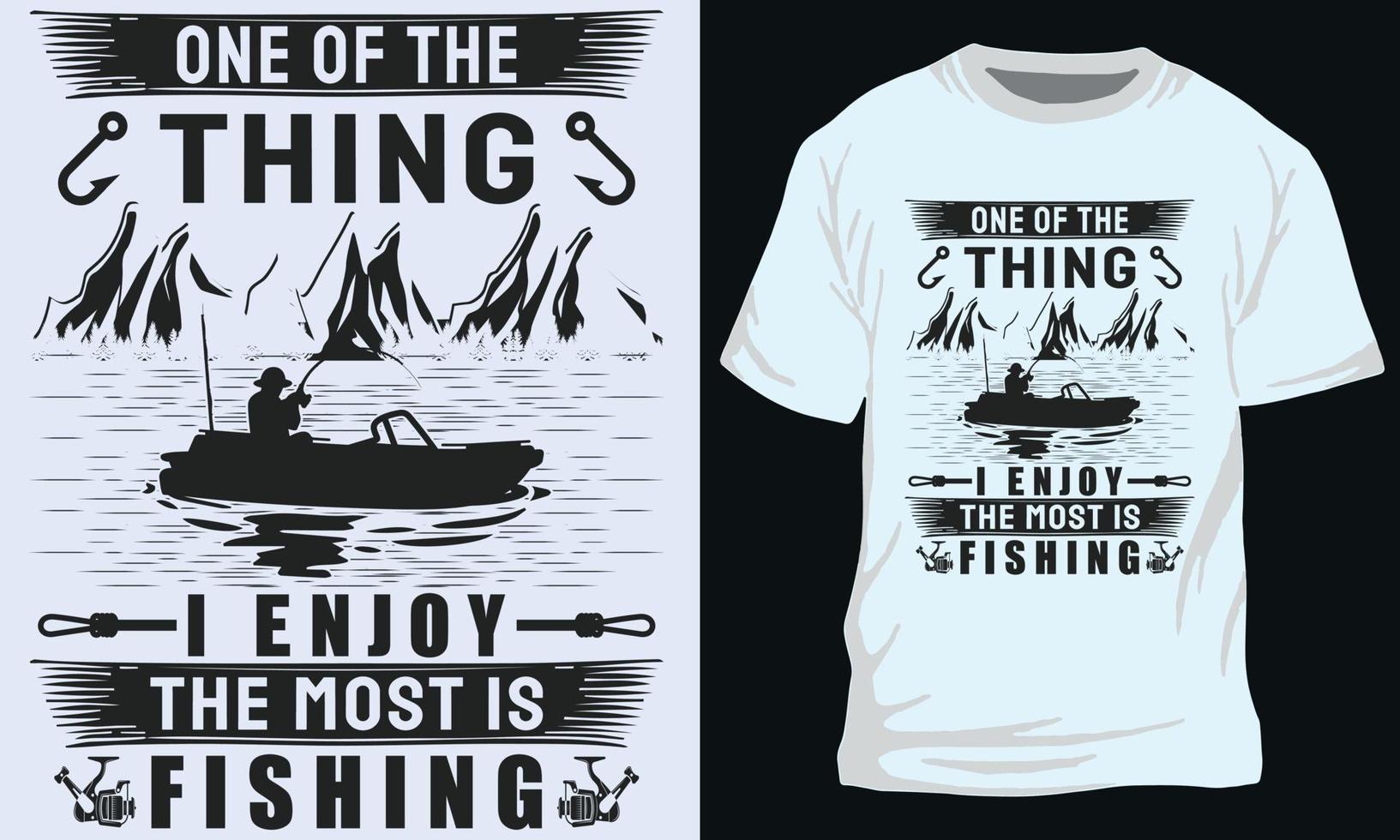 fishing t-shirt design ONE OF THE THING I ENJOY THE MOST IS FISHING vector