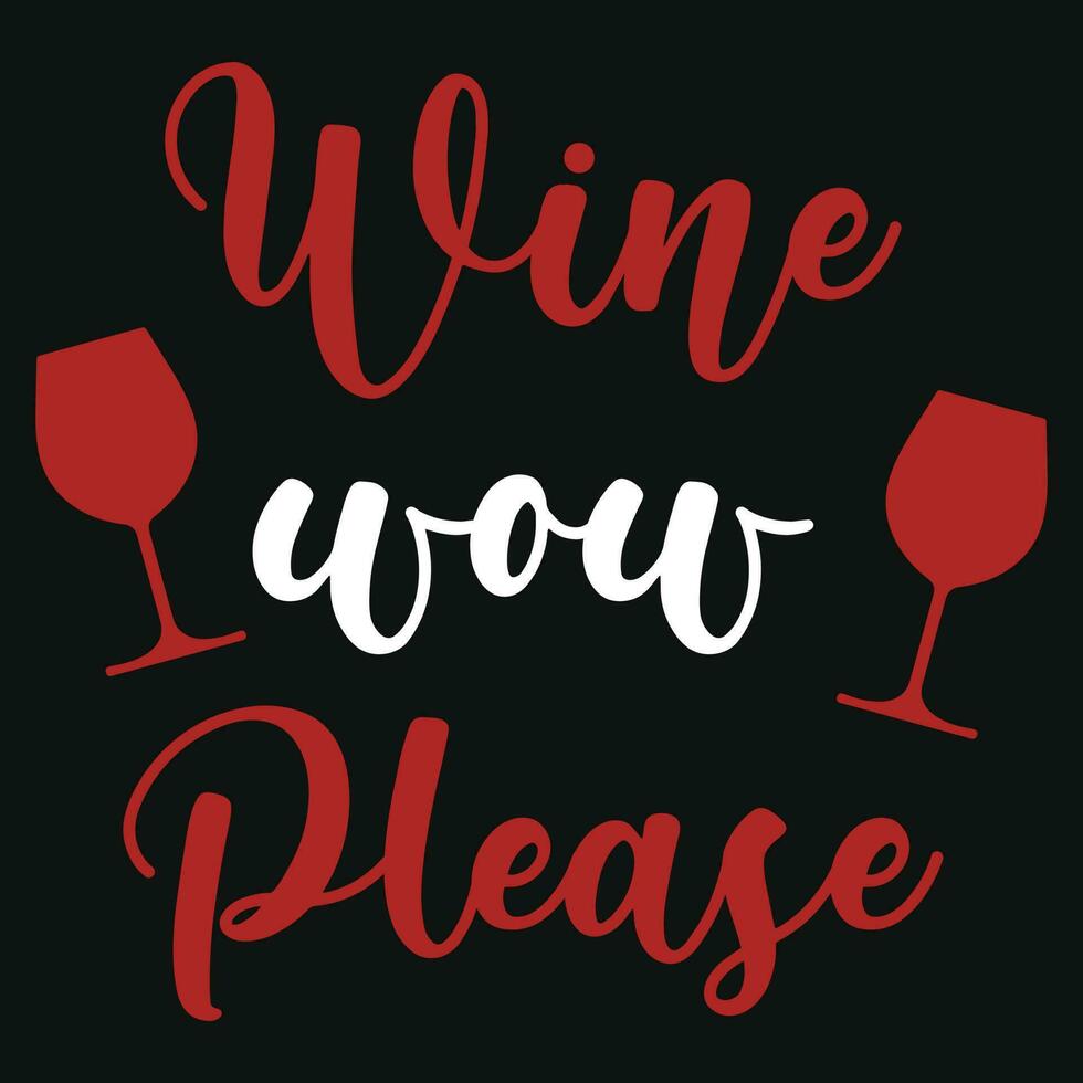 Wine now please typographic tshirt design vector