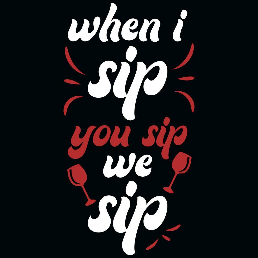 Wine drink typography tshirt design vector