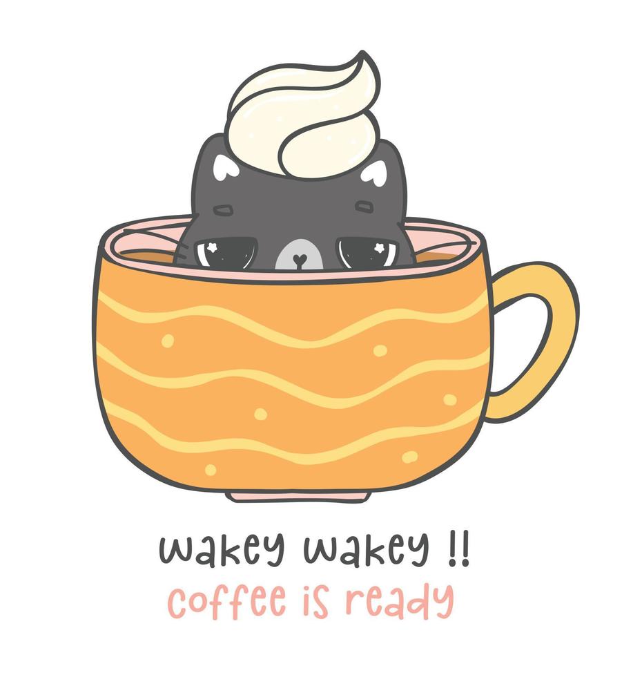 cute funny playful kitten cat in coffee cup, wakey wakey, coffee is ready, cartoon animal doodle hand drawing vector