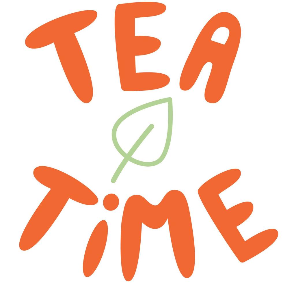 Tea time hand draw lettering phrase. Tea lover. Banner, postcard