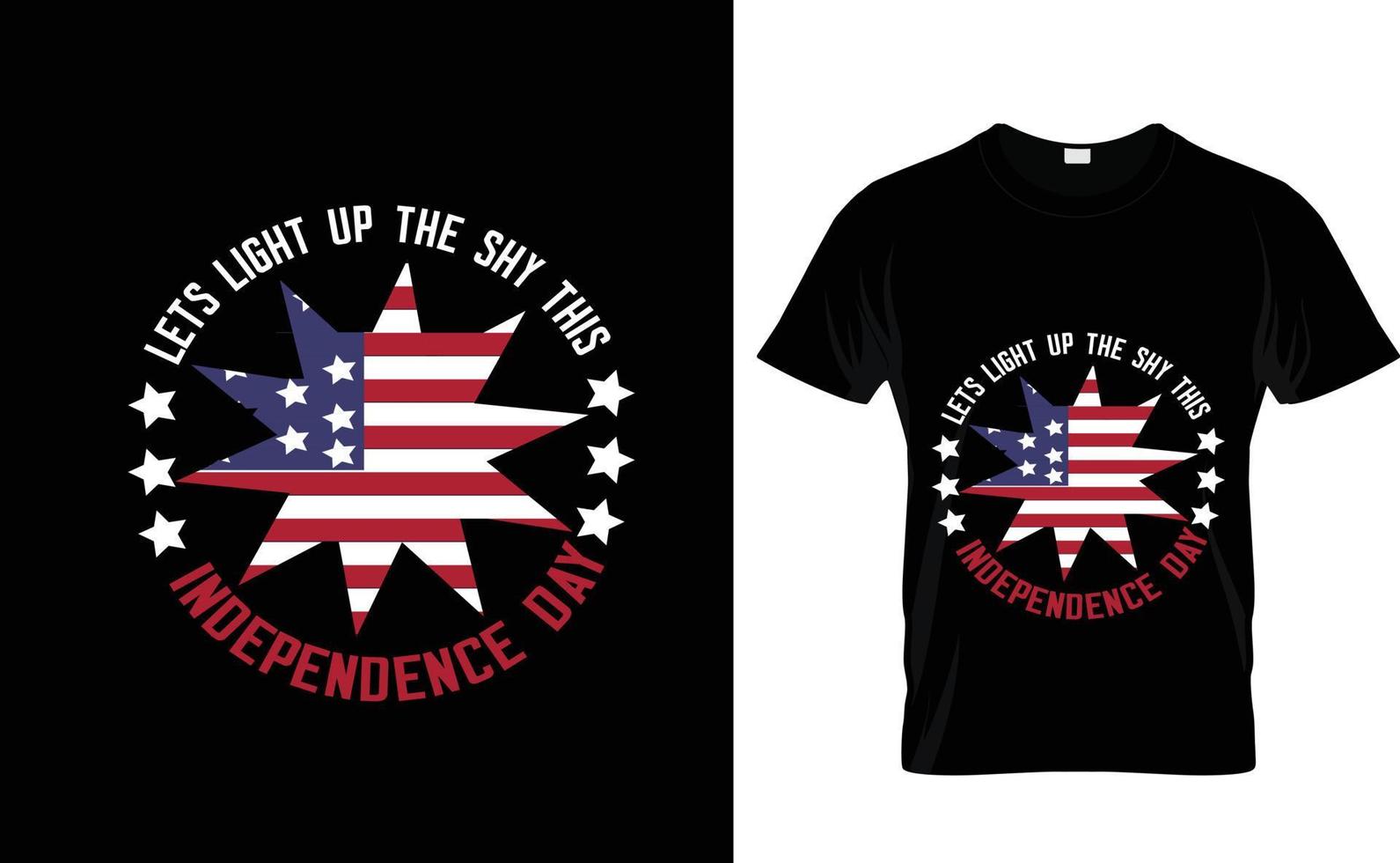 LETS LIGHT UP...INDEPENDENCE DAY T SHIRT DESIGN vector