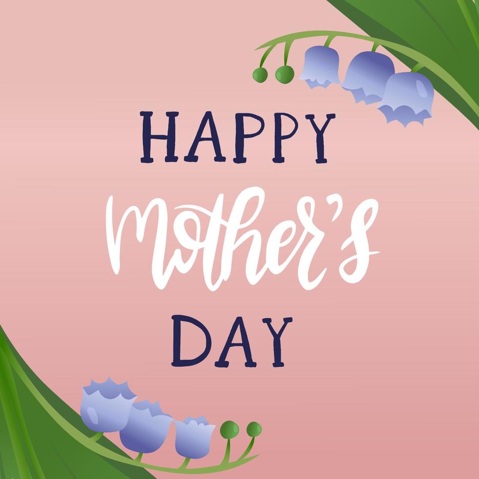 Happy mother s day card. Hand drawn lettering with flowers. Greeting card template, cute vector illustration