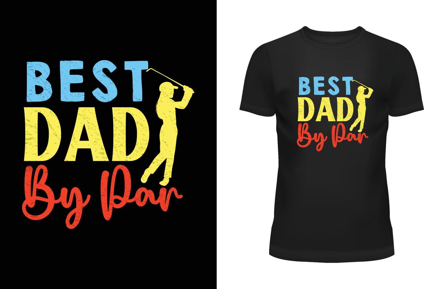 Best Dad by Par Typography T Shirt Design vector
