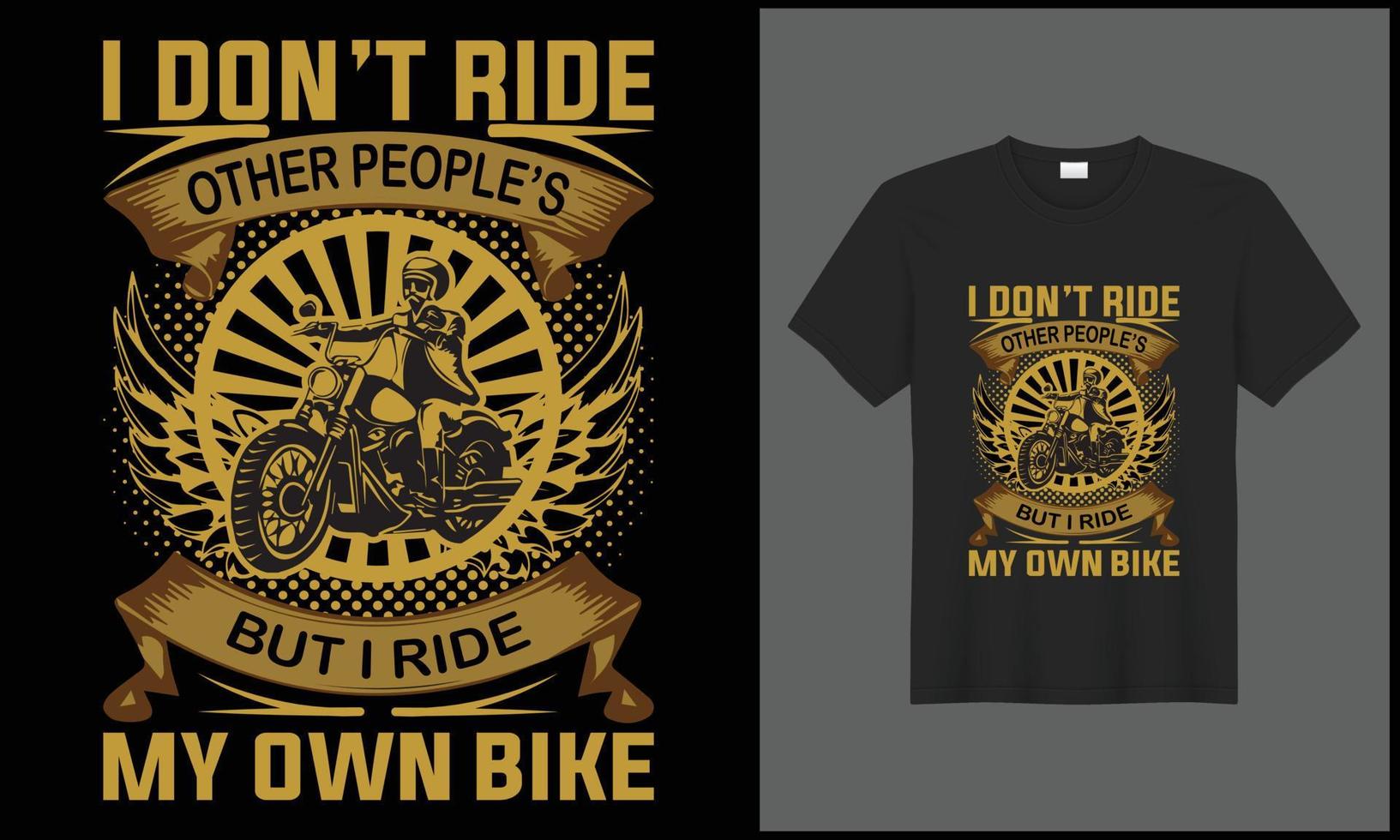 biker, i don't ride other people's but i ride my own bike illustration bike vector t shirt design