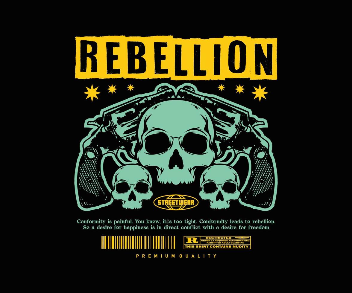 rebellion slogan with a pair of crossed pistol guns in a grunge style with head skull, for street wear and urban style t-shirts design, hoodies, etc vector