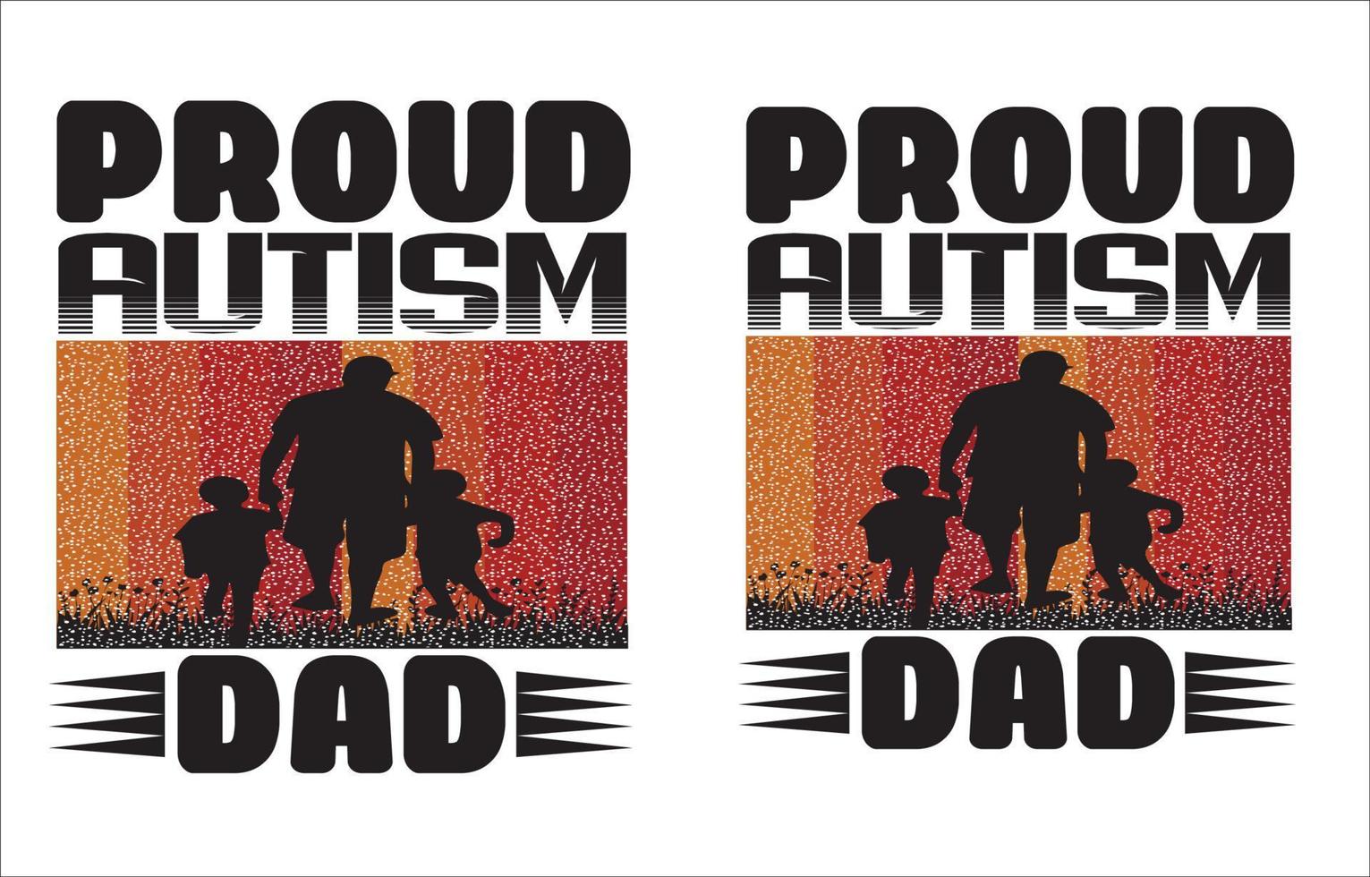Proud Autism Dad t shirt quote design vector