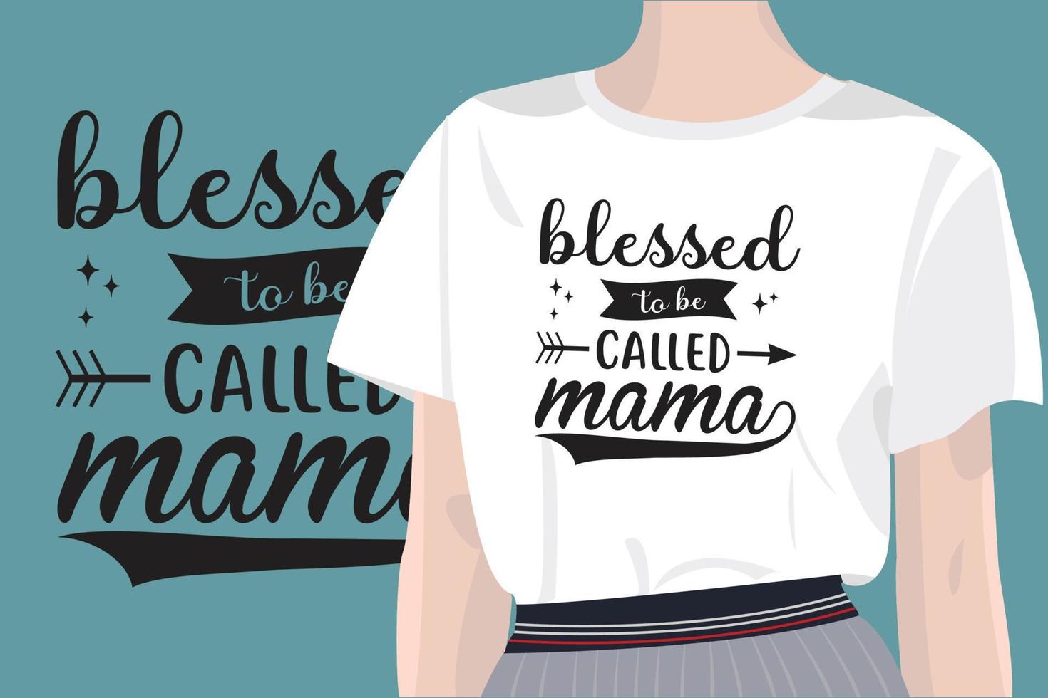 Blessed to be Called Mama mothers day quotes mom design with vector women t shirt mockup for t-shirts, cards, frame artwork, phone cases, bags, mugs, stickers, tumblers, print, etc