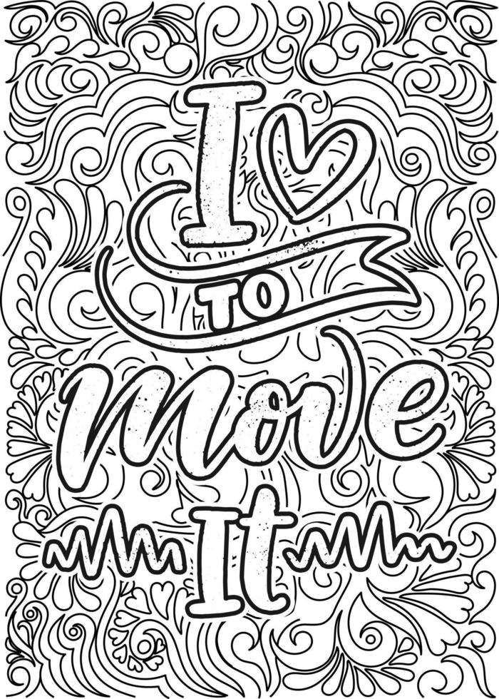 motivational quotes coloring pages design. inspirational words coloring book pages design. Dance School Quotes Design page, Adult Coloring page design, anxiety relief coloring book for adults vector