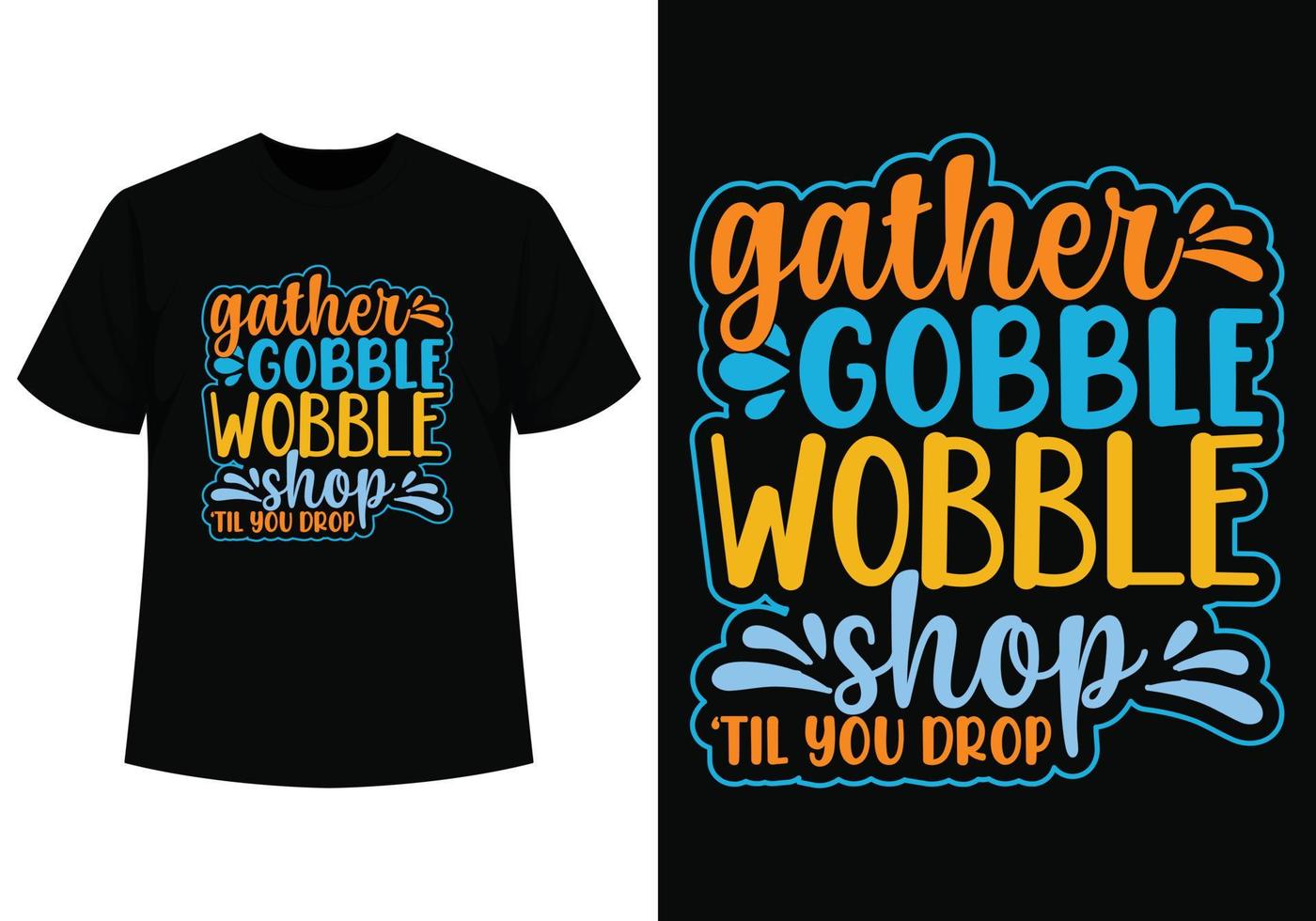Gather gobble wobble shop t-shirt vector