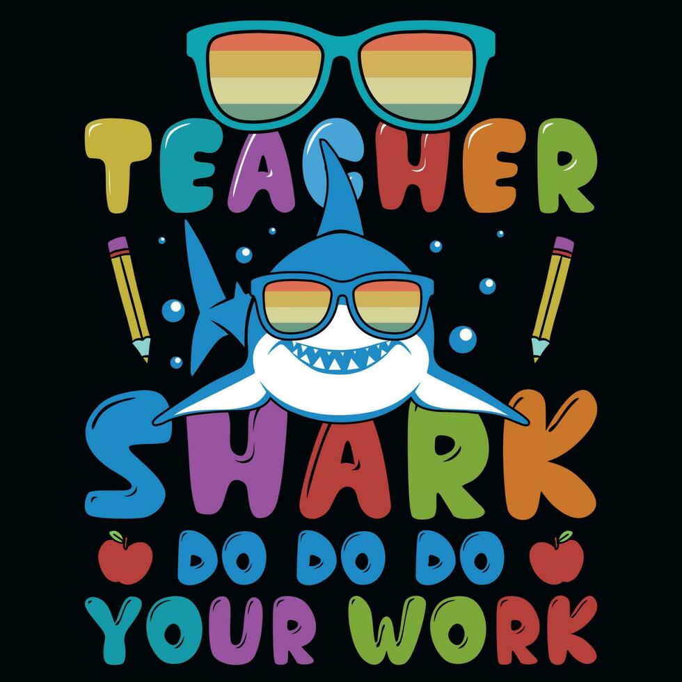 Teacher shark do do do your work graphics tshirt design vector