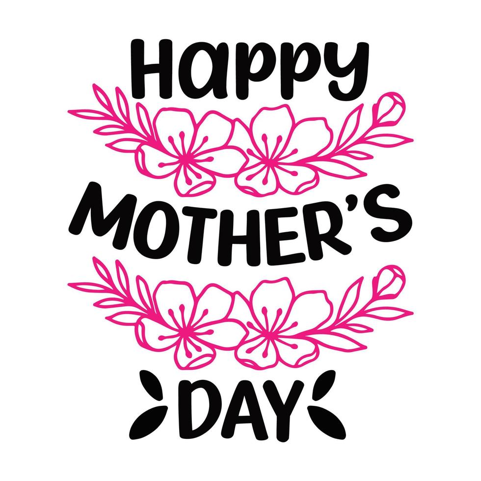 Happy Mother's day shirt print template,  typography design for mom mommy mama daughter grandma girl women aunt mom life child best mom adorable shirt vector