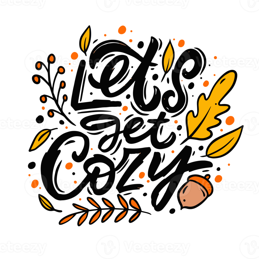 Lets get cozy lettering phrase 22495278 PNG