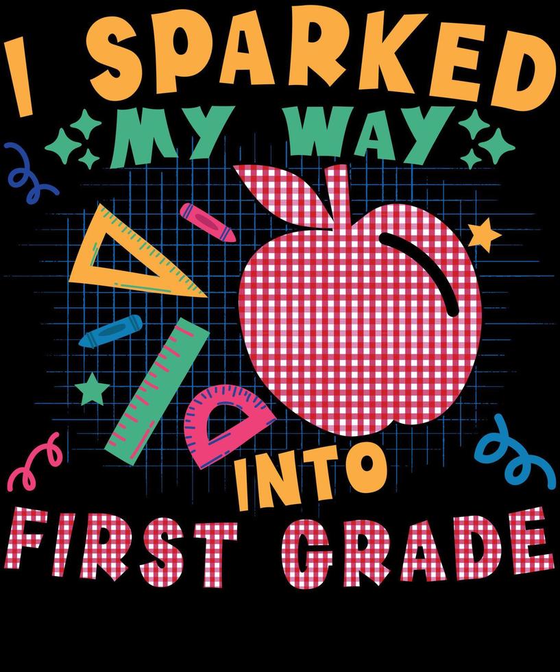 I sparked my way into First grade shirt design vector
