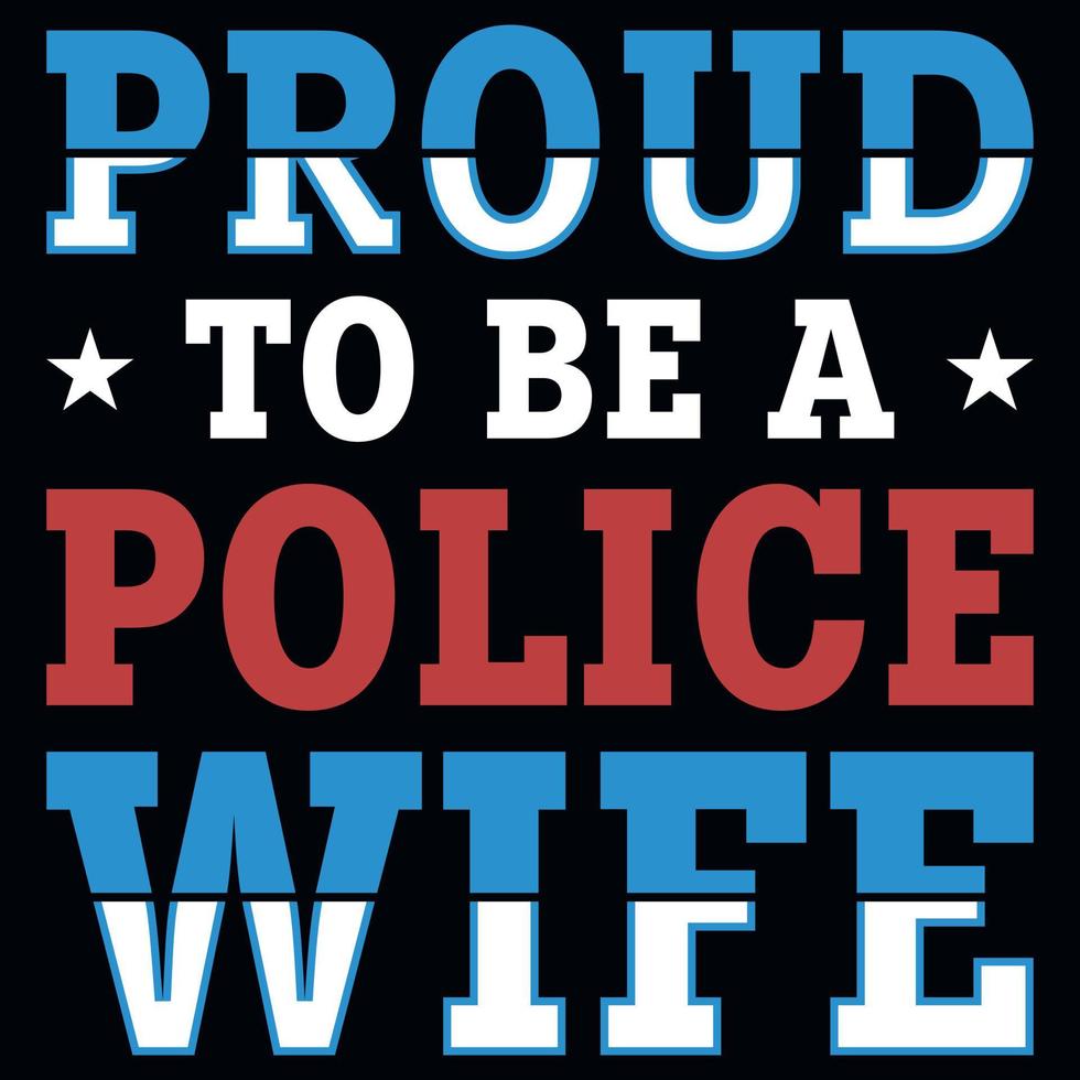 Police wife typography tshirt design 22511552 Vector Art at Vecteezy