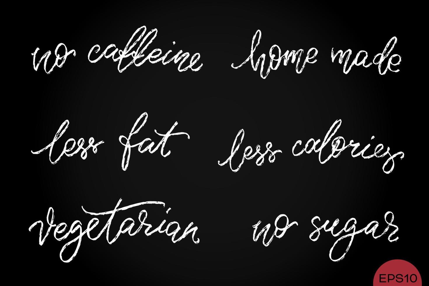 Healthy food hand written words set. Product labels or stickers white color chalkboard style. No caffeine, home made, less fat, less calories, vegetarian, no sugar phrases by hand. vector