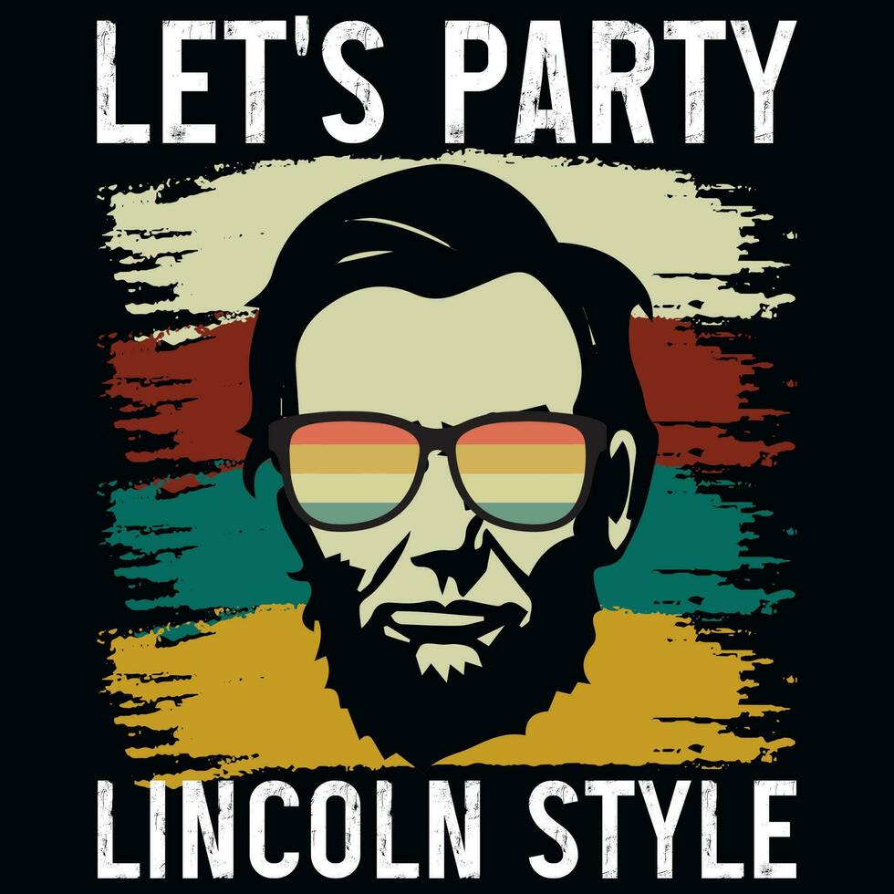 Let's party Lincoln style vintages tshirt design vector