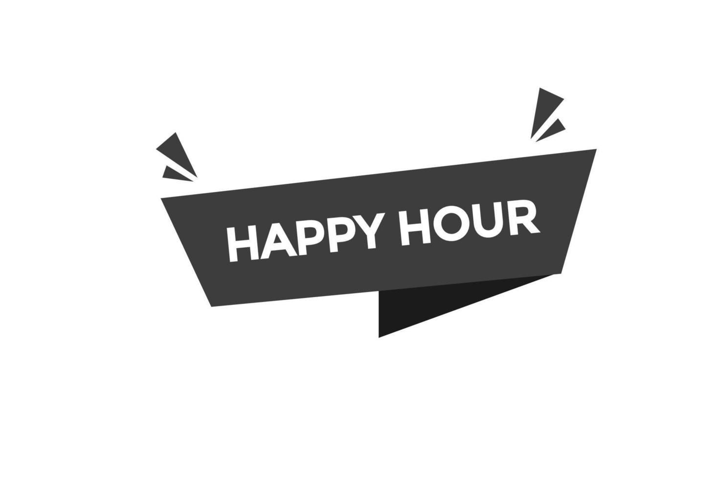 happy hour vectors.sign label bubble speech happy hour vector