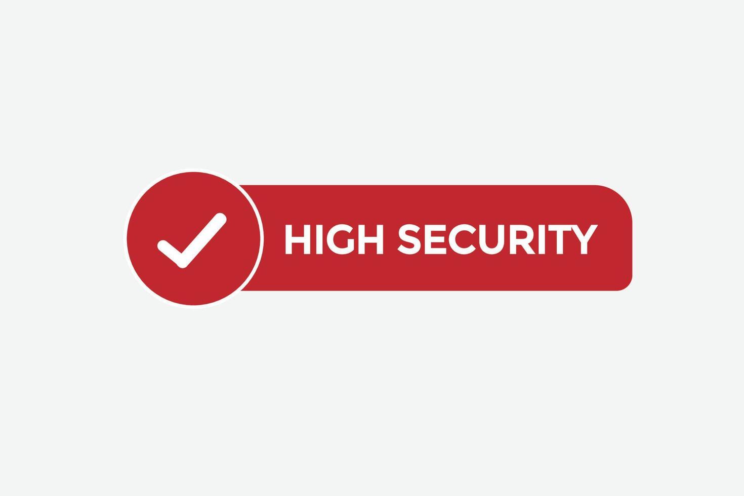 high security vectors.sign label bubble speech high security vector